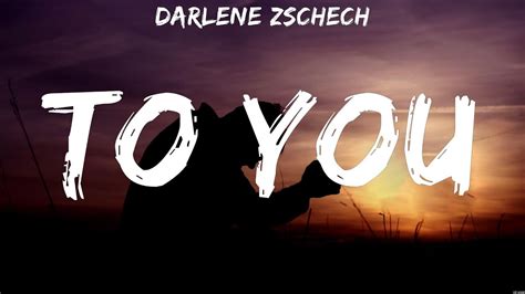 lyrics to you|to you darlene zschech lyrics.